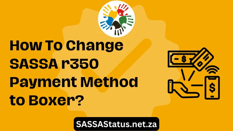 How To Change SASSA r350 Payment Method to Boxer?
