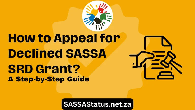 How to Appeal for Declined SASSA SRD Grant? – A Step-by-Step Guide