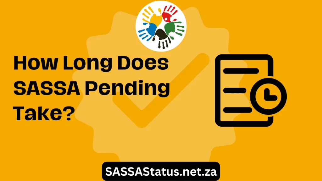 How Long Does SASSA Pending Take