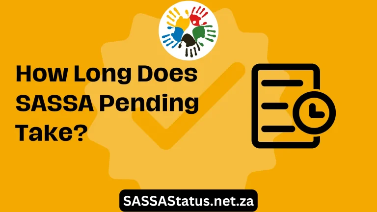 How Long Does SASSA Pending Take?