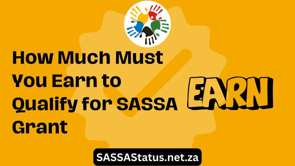 How Much Must You Earn to Qualify for SASSA Grant
