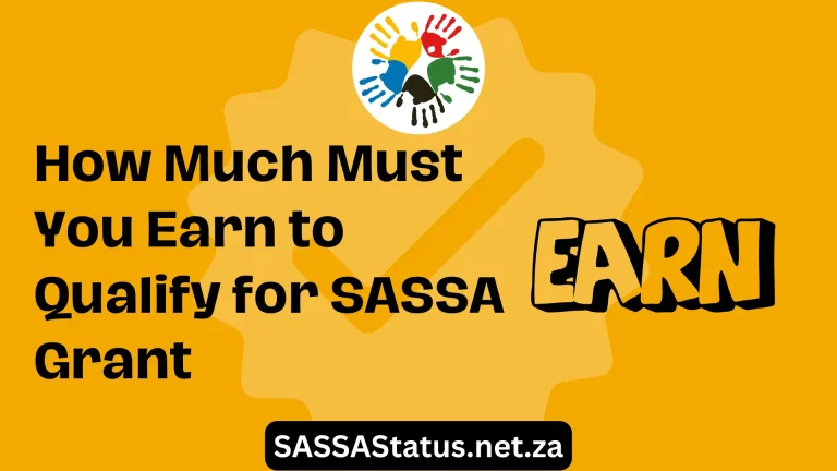 How Much Must You Earn to Qualify for SASSA Grant?
