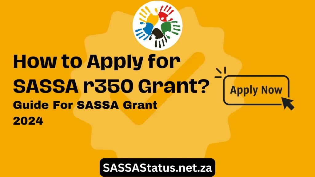 How to Apply for SASSA r350 Grant