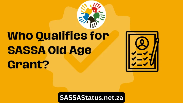 Who Qualifies for SASSA Old Age Grant?