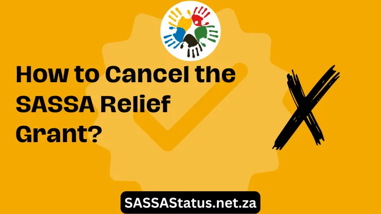 How to Cancel the SASSA Relief Grant?